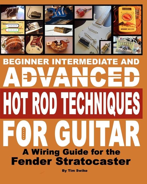 Front cover_Beginner Intermediate And Advanced Hot Rod Techniques For Guitar