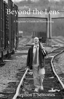 Beyond The Lens: A Beginners Guide To Filmmaking