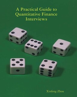 Front cover_A Practical Guide To Quantitative Finance Interviews