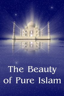 Front cover_The Beauty Of Pure Islam