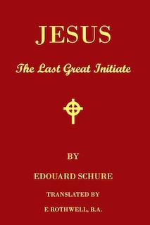 Couverture_Jesus, The Last Great Initiate