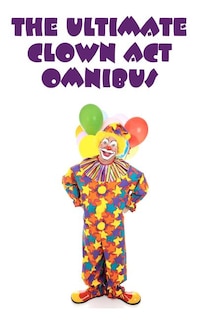 Front cover_The Ultimate Clown Act Omnibus