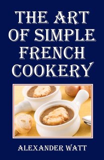 Couverture_The Art of Simple French Cookery