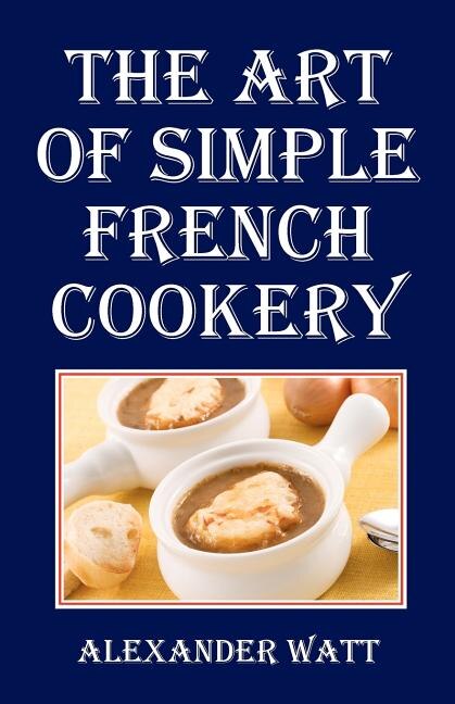 Couverture_The Art of Simple French Cookery