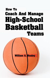 Couverture_How To Coach And Manage High School Basketball Teams