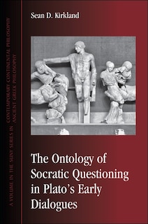 Front cover_The Ontology of Socratic Questioning in Plato's Early Dialogues