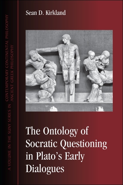 Front cover_The Ontology of Socratic Questioning in Plato's Early Dialogues