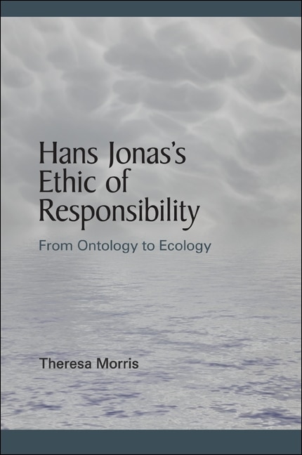 Front cover_Hans Jonas's Ethic of Responsibility