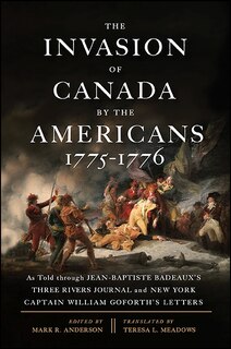 Front cover_The Invasion of Canada by the Americans, 1775-1776