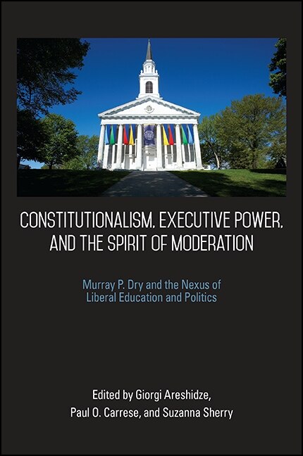 Couverture_Constitutionalism, Executive Power, and the Spirit of Moderation