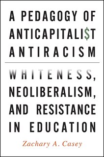 Front cover_A Pedagogy of Anticapitalist Antiracism