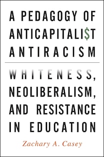 Front cover_A Pedagogy of Anticapitalist Antiracism