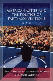 Front cover_American Cities and the Politics of Party Conventions