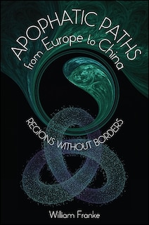 Front cover_Apophatic Paths from Europe to China