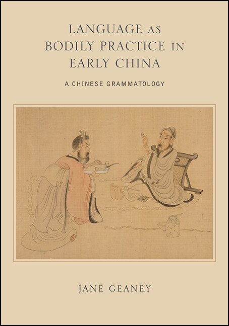 Front cover_Language as Bodily Practice in Early China