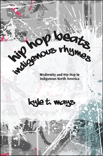 Front cover_Hip Hop Beats, Indigenous Rhymes