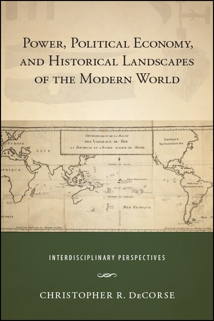 Front cover_Power, Political Economy, and Historical Landscapes of the Modern World