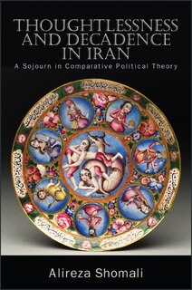 Front cover_Thoughtlessness and Decadence in Iran