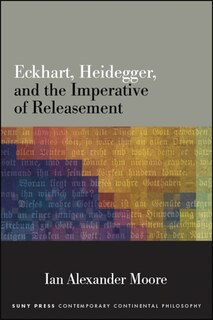 Front cover_Eckhart, Heidegger, and the Imperative of Releasement