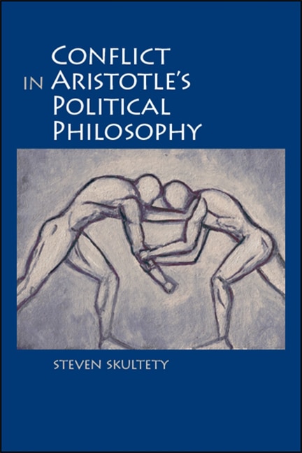 Front cover_Conflict in Aristotle's Political Philosophy