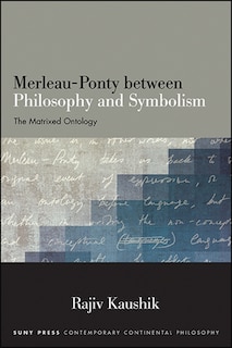 Couverture_Merleau-Ponty between Philosophy and Symbolism
