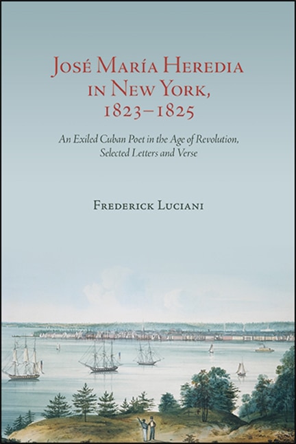 Front cover_José María Heredia in New York, 1823–1825