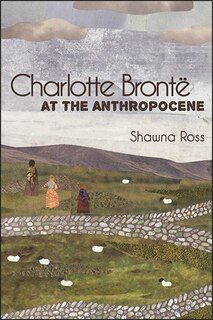 Front cover_Charlotte Brontë at the Anthropocene