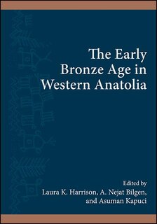 Front cover_The Early Bronze Age In Western Anatolia