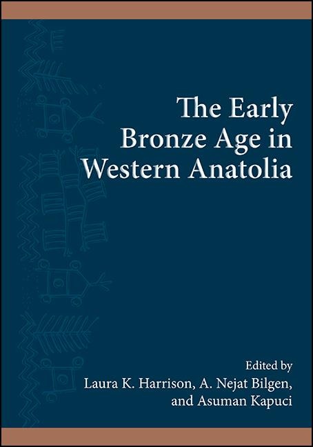 Front cover_The Early Bronze Age In Western Anatolia