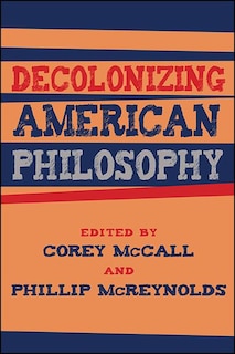 Front cover_Decolonizing American Philosophy