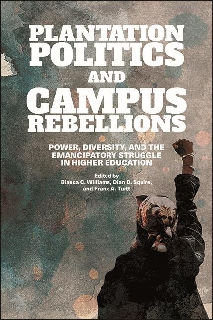 Front cover_Plantation Politics and Campus Rebellions