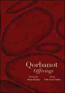 Qorbanot: Offerings by Alisha Kaplan