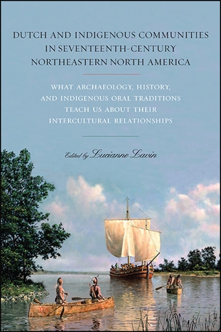 Front cover_Dutch and Indigenous Communities in Seventeenth-Century Northeastern North America