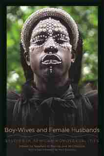 Boy-Wives and Female Husbands: Studies in African Homosexualities de Stephen O. Murray