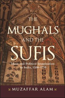 Front cover_The Mughals and the Sufis