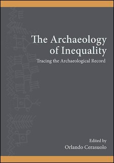 Front cover_The Archaeology Of Inequality