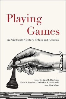 Front cover_Playing Games in Nineteenth-Century Britain and America