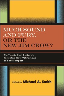 Front cover_Much Sound and Fury, or the New Jim Crow?