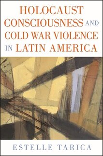 Couverture_Holocaust Consciousness And Cold War Violence In Latin America