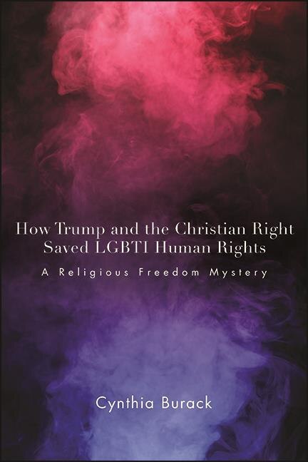 How Trump and the Christian Right Saved LGBTI Human Rights: A Religious Freedom Mystery