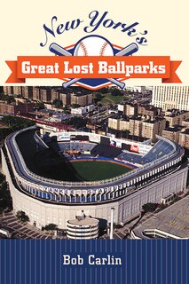 Front cover_New York's Great Lost Ballparks