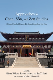Front cover_Approaches to Chan, S?n, and Zen Studies