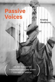 Front cover_Passive Voices (On the Subject of Phenomenology and Other Figures of Speech)
