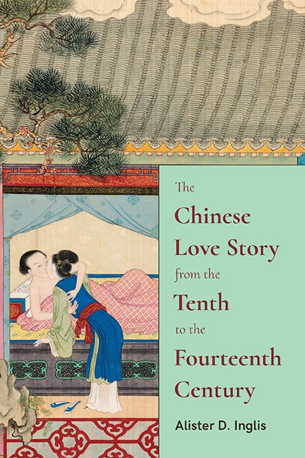 Couverture_The Chinese Love Story from the Tenth to the Fourteenth Century