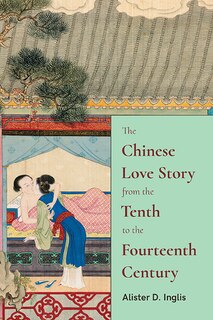 Couverture_The Chinese Love Story from the Tenth to the Fourteenth Century