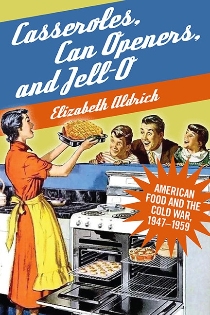 Front cover_Casseroles, Can Openers, and Jell-O