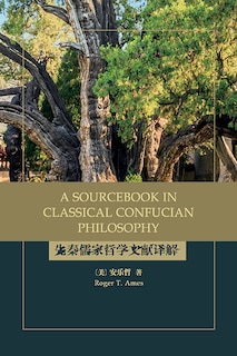 Front cover_A Sourcebook in Classical Confucian Philosophy