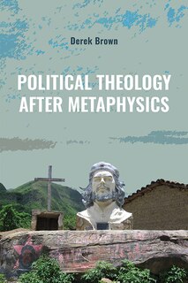 Front cover_Political Theology after Metaphysics
