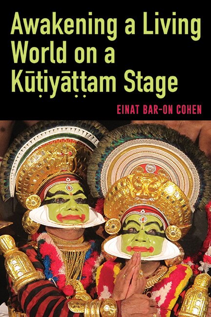 Couverture_Awakening a Living World on a Kūṭiyāṭṭam Stage