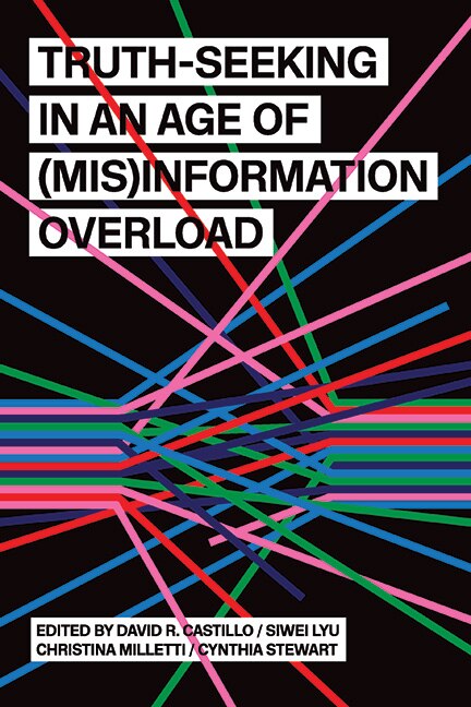Front cover_Truth-Seeking in an Age of (Mis)Information Overload